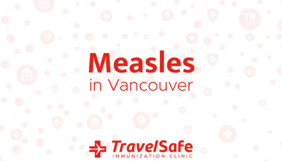 Measles in vancouver - TravelSafe